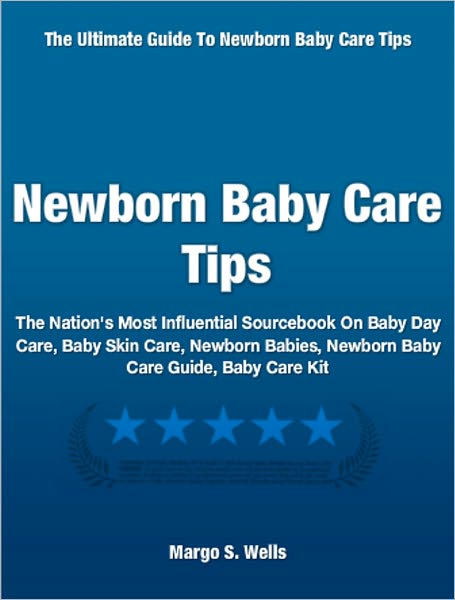 Newborn Baby Care Tips: The Nation's Most Influential Sourcebook On Baby Day Care, Baby Skin Care, Newborn Babies, Newborn Baby Care Guide, Baby Care Kit