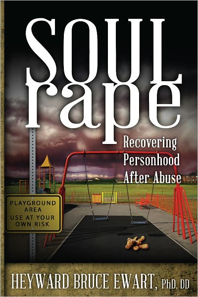Soul Rape: Recovering Personhood After Abuse