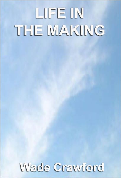 Life in the Making