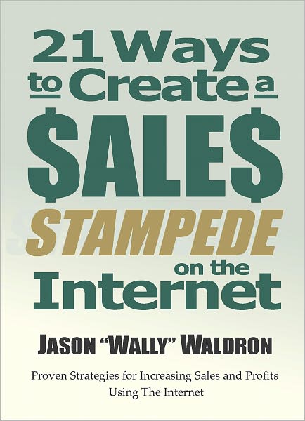 21 Ways to Create a Sales Stampede on the Internet