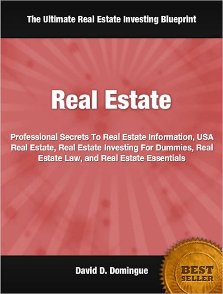 Real Estate: Professional Secrets To Real Estate Information, USA Real Estate, Real Estate Investing For Dummies, Real Estate Law, and Real Estate Essentials