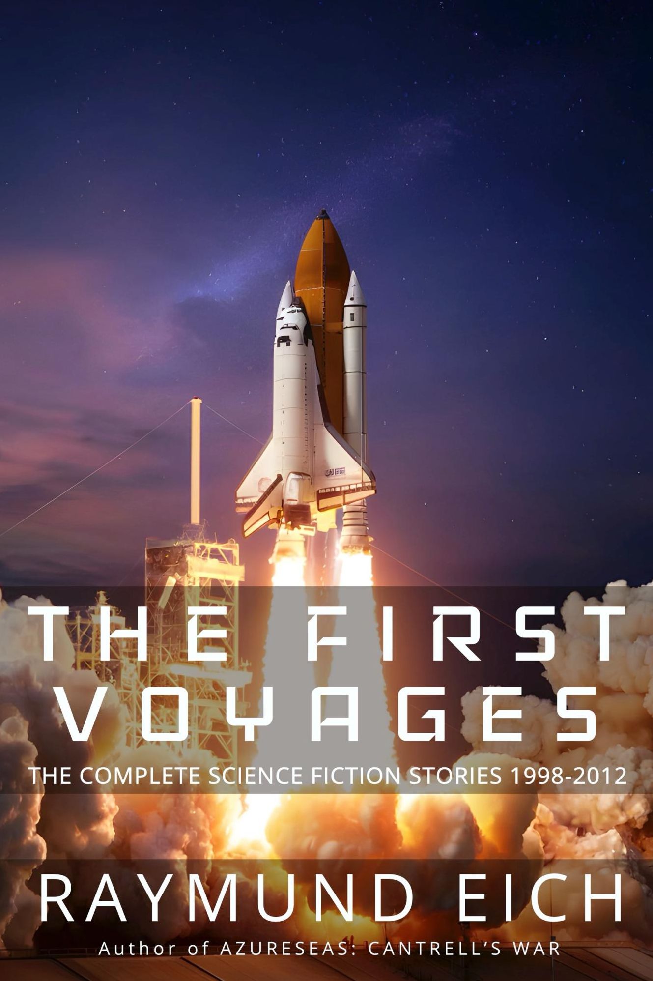 The First Voyages: The Complete Science Fiction Stories 1998-2012