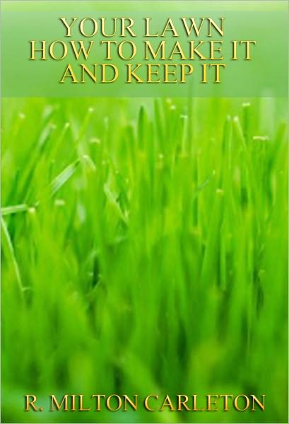 YOUR LAWN HOW TO MAKE IT AND KEEP IT