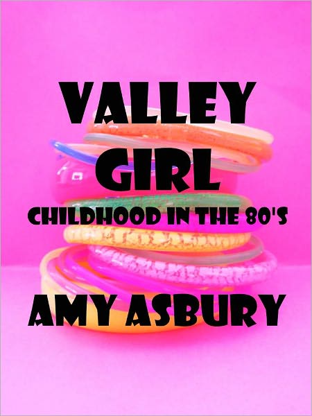 Valley Girl: Childhood in the 80's