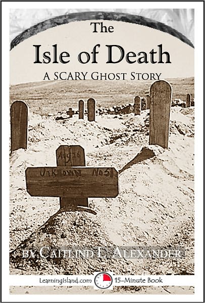 The Isle of Death: A Scary 15-Minute Ghost Story