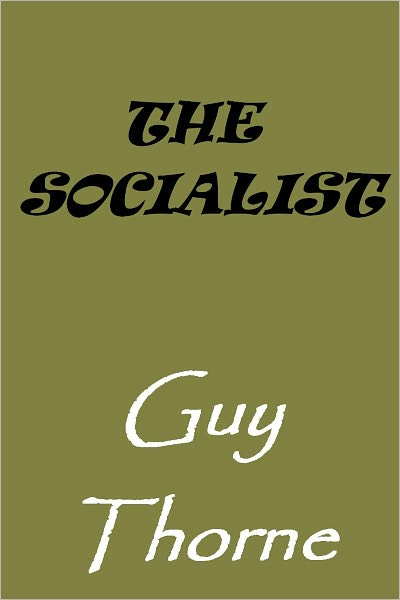 The Socialist by Guy Thorne