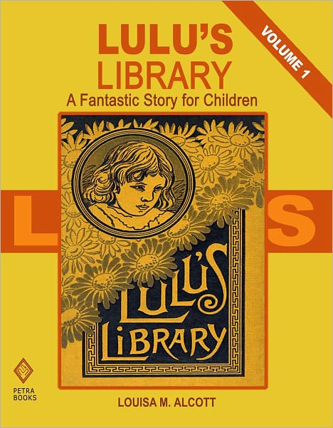 Lulu's Library - Volume 1: A Fantastic Story for Children (Illustrated)
