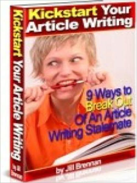 Kickstart Your Article Writing: 9 Ways to Jump Start Your Article Writing