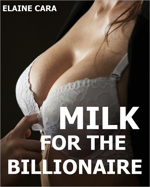 Milk for the Billionaire (Erotic Lactation)