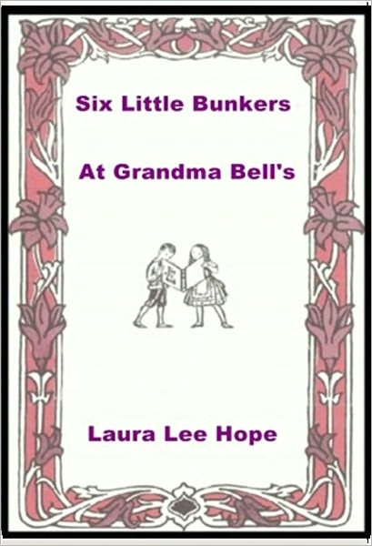 Six Little Bunkers at Grandma Bell's