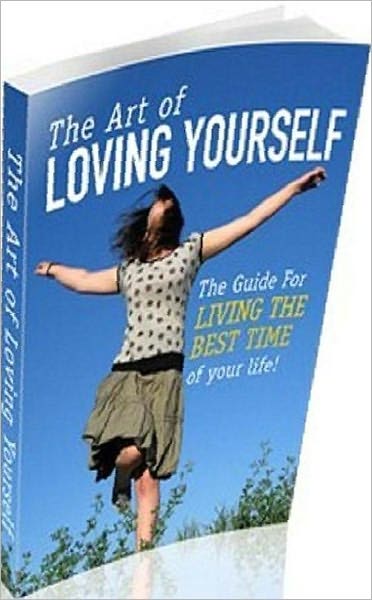 eBook - The Art Of Loving Yourself - The Guide for LIVING THE BEST TIME of Your life!