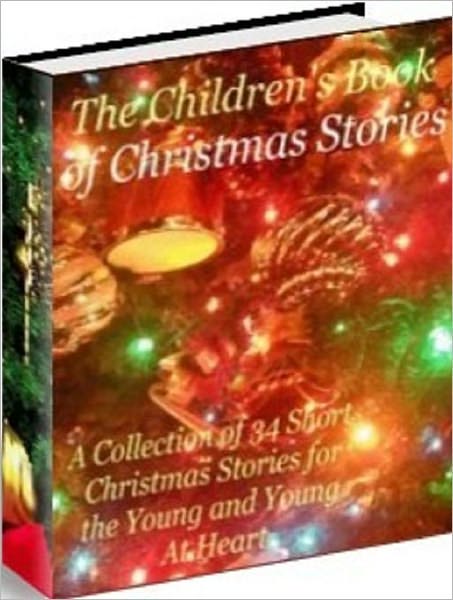 Best Story Time eBook about The Children's Book of Christmas Story - Its a wonderful way to create some enchanting Christmas memories reading Christmas tales that everyone loves!