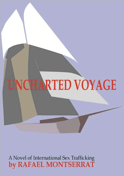 UNCHARTED VOYAGE: A Novel of International Sex Trafficking
