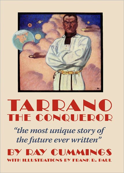 Tarrano the Conqueror: A Science Fiction, Post-1930 Classic By Ray Cummings! AAA+++
