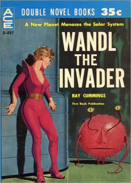 Wandl the Invader: A Science Fiction, Post-1930 Classic By Ray Cummings! AAA+++