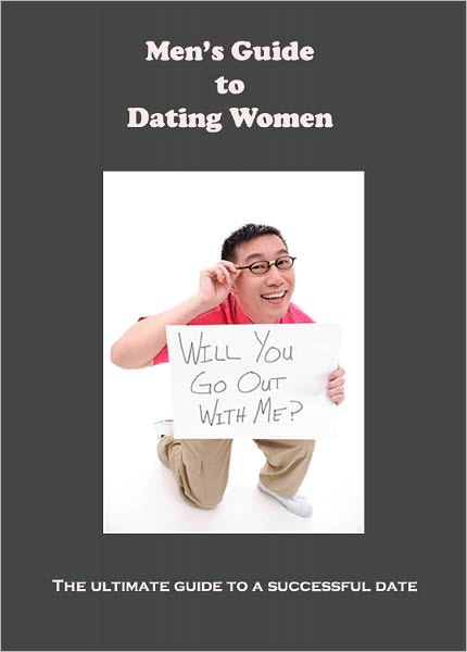 Men’s Guide to Dating Women (The Ultimate Guide to a Successful Date)