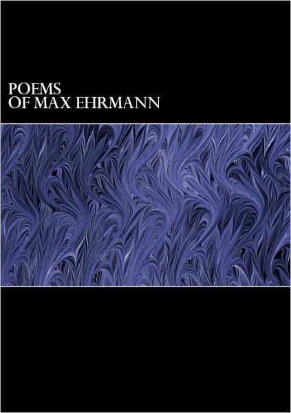 The Poems of Max Ehrmann