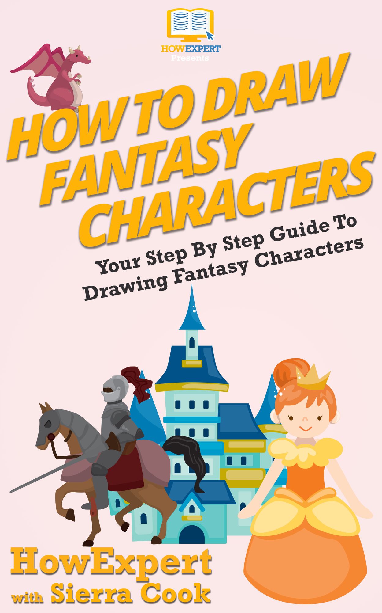 How To Draw Fantasy Characters - Your Step-By-Step Guide To Drawing Fantasy Characters