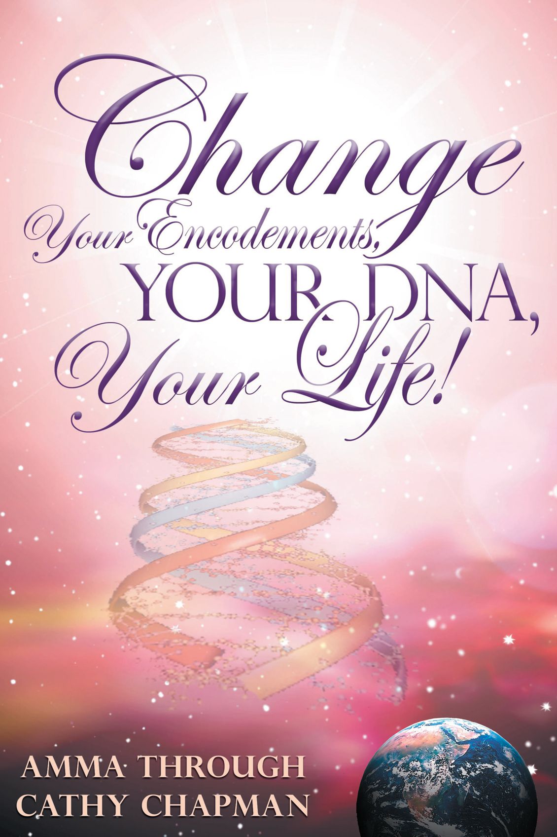 Change Your Encodements, Your DNA, Your Life!