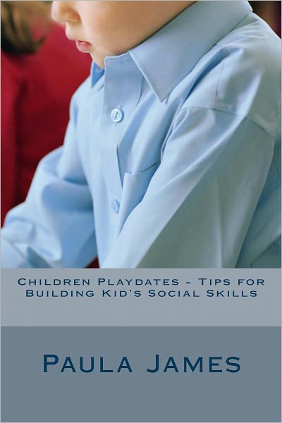 Children Playdates - Tips for Building Kid's Social Skills