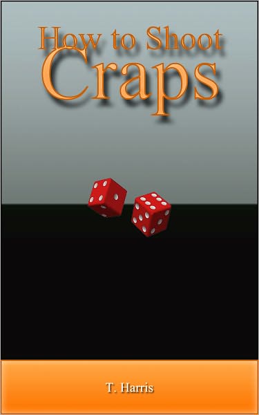 How to Shoot Craps