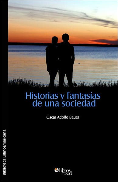 Historias y fantas&iacute;as de una sociedad