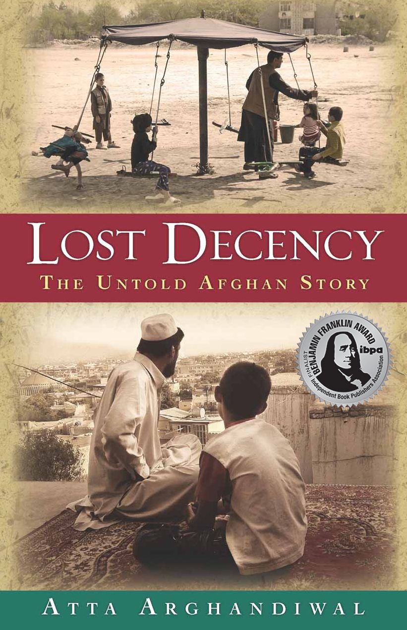 Lost Decency, the Untold Afghan Story