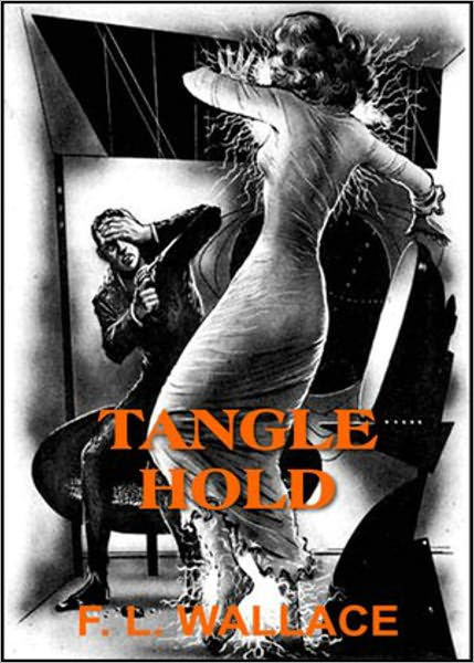 Tangle Hold: A Short Story, Science Fiction, Post-1930 Classic By Floyd L. Wallace! AAA+++