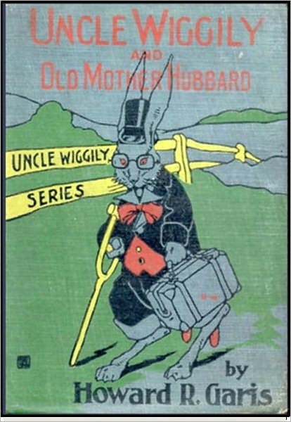 Uncle Wiggly and Old Mother Hubbard