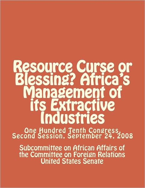 Resource Curse or Blessing? Africa's Management of its Extractive Industries