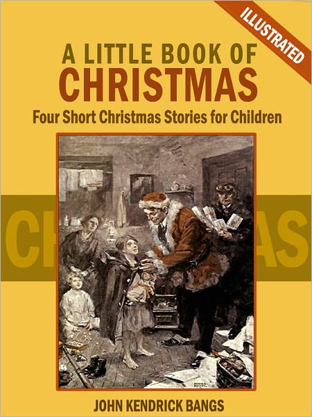 A Little Book of Christmas: Four Short Christmas Stories for Children (Illustrated)