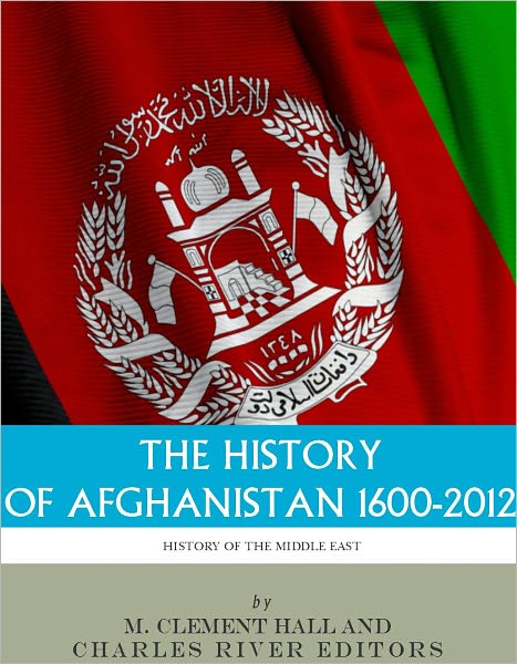 The History of Afghanistan, 1600-2012