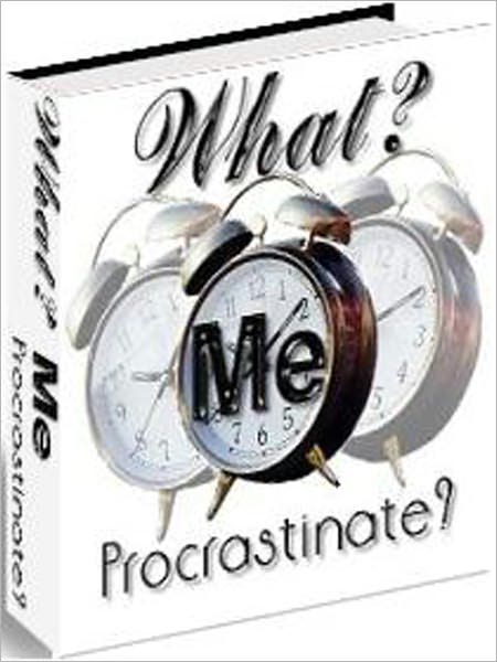 What? Me Procrastinate?