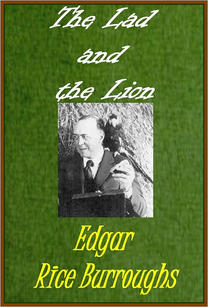 The Lad and the Lion by Edgar Burroughs (including active TOC)