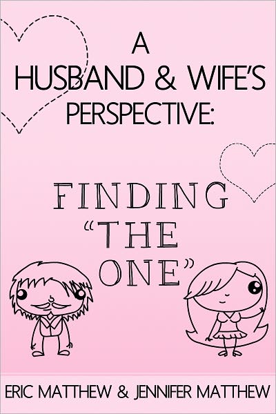 A Husband & Wife's Perspective: Finding "The One"