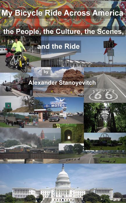 My Bicycle Ride Across America: the People, the Culture, the Scenes, and the Ride