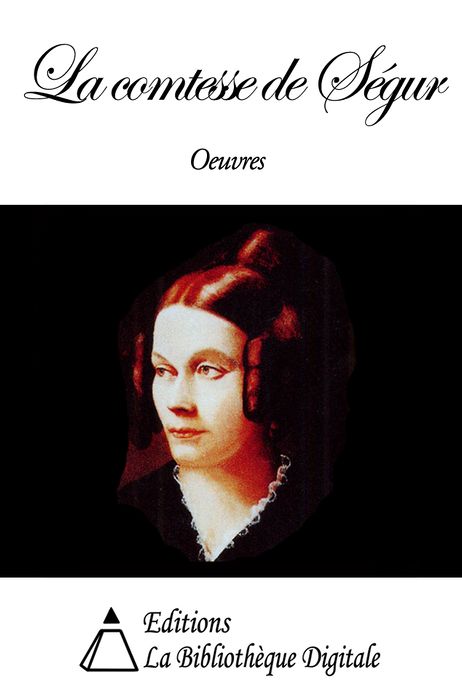 Oeuvres de la comtesse de S&eacute;gur