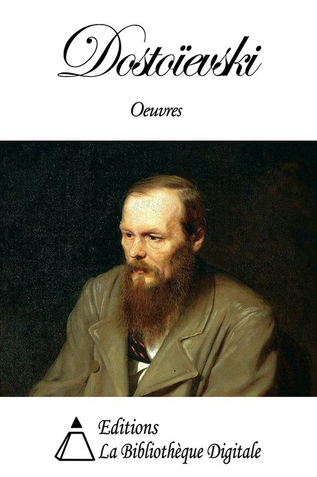 Oeuvres de F&eacute;dor Dosto&iuml;evski