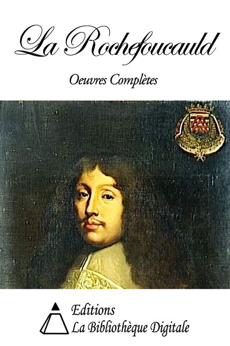 La Rochefoucauld - Oeuvres compl&egrave;tes