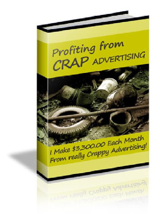 Profiting From Crap Advertising