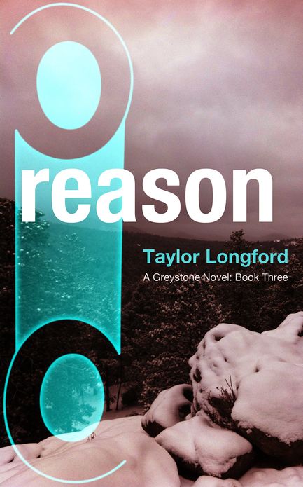 Reason, A Greystone Novel, Book Three