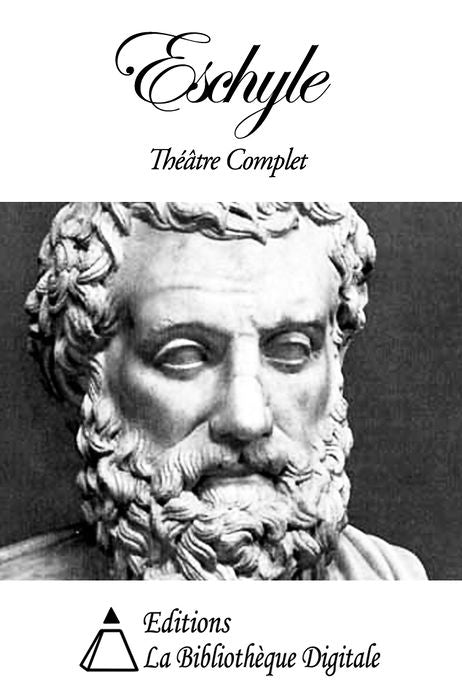 Eschyle - Th&eacute;&acirc;tre Complet