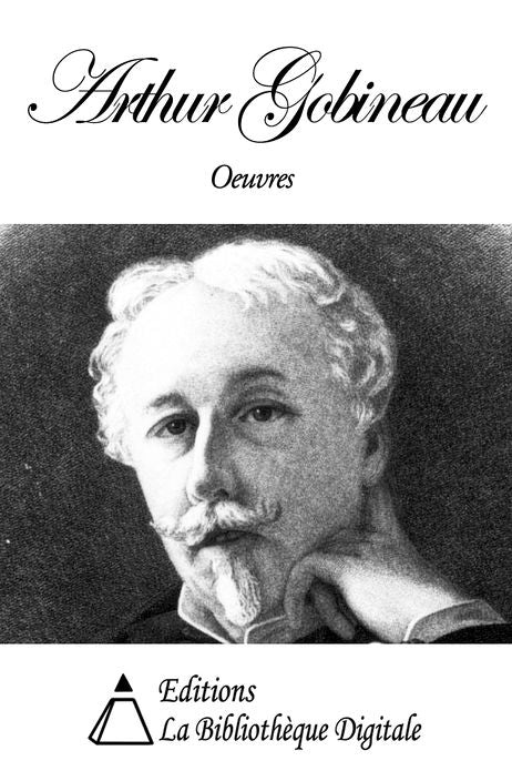 Oeuvres de Arthur Gobineau