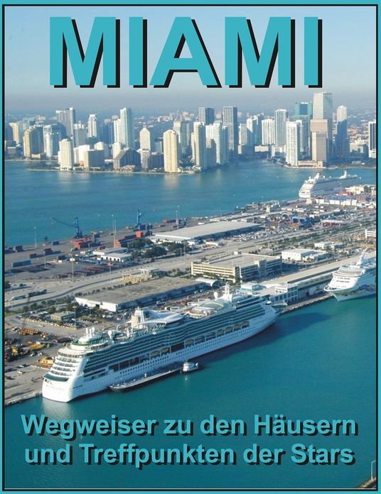 MIAMI - Wegweiser zu den H&auml;usern und Treffpunkten der Stars