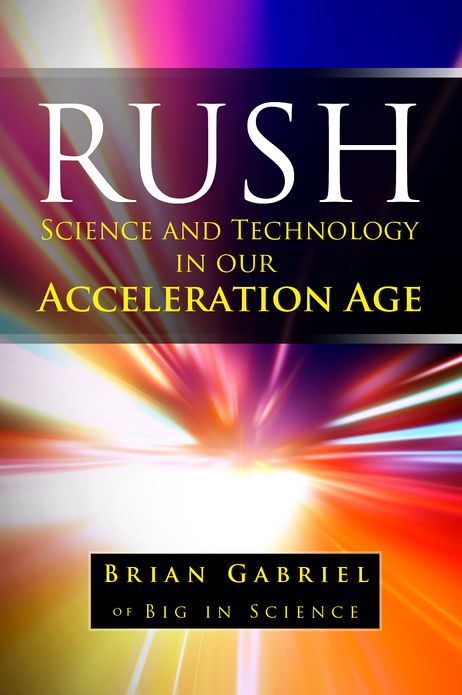 Rush: Science and Technology in Our Acceleration Age