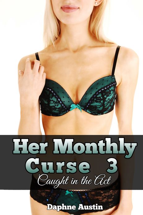 Her Monthly Curse 3 - Caught in the Act (futanari dickgirl erotica)