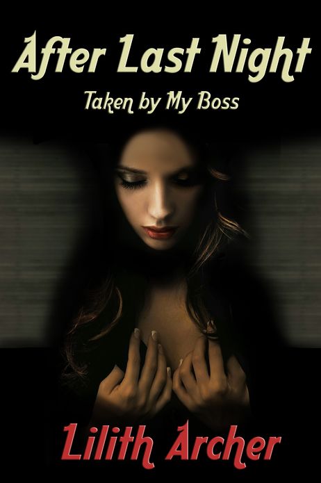 After Last Night: Taken by My Boss, Part 2 (A BDSM Erotic Romance)
