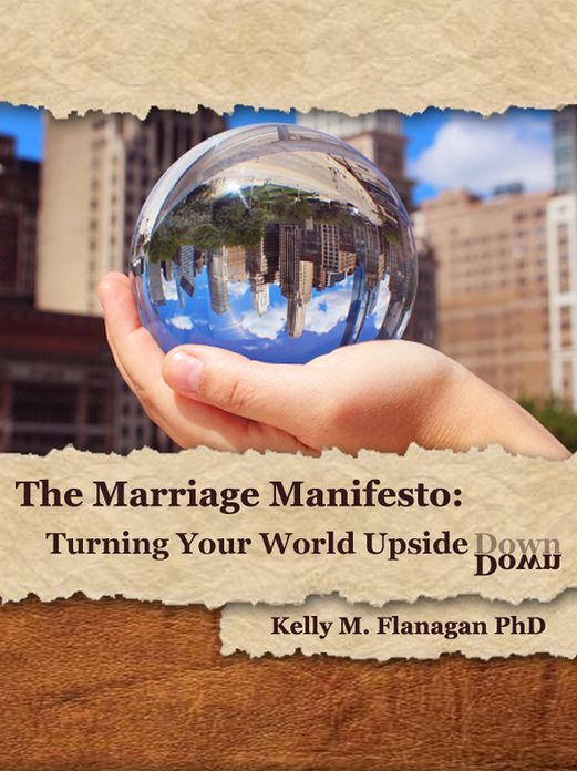 The Marriage Manifesto: Turning Your World Upside Down