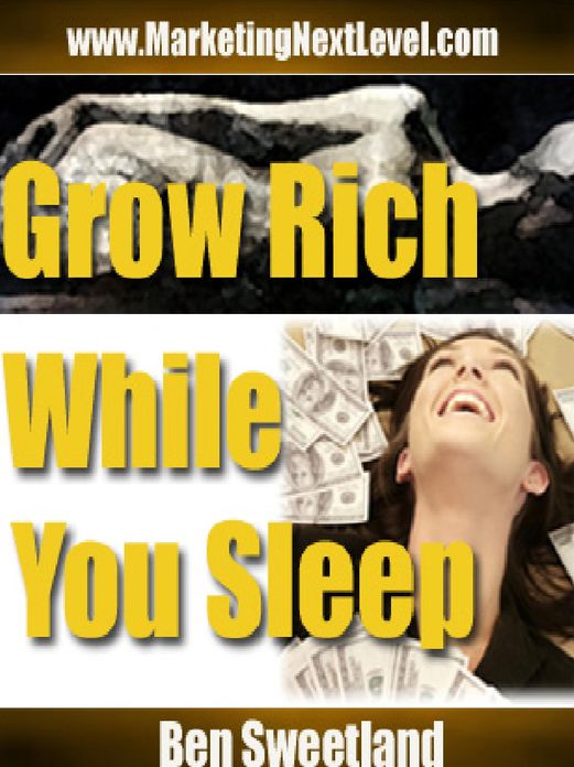 Grow Rich While You Sleep