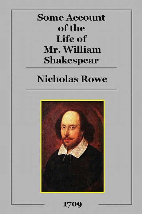 Some Account of the Life of Mr. William Shakespear